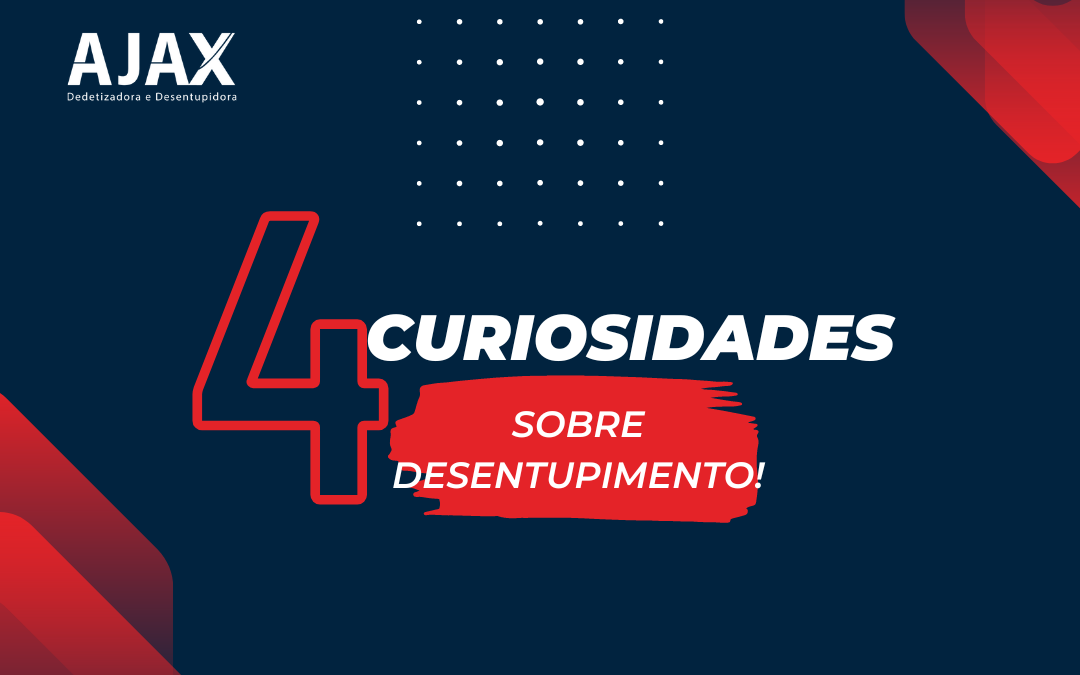 4 curiosidades sobre o desentupimento que você deveria saber!