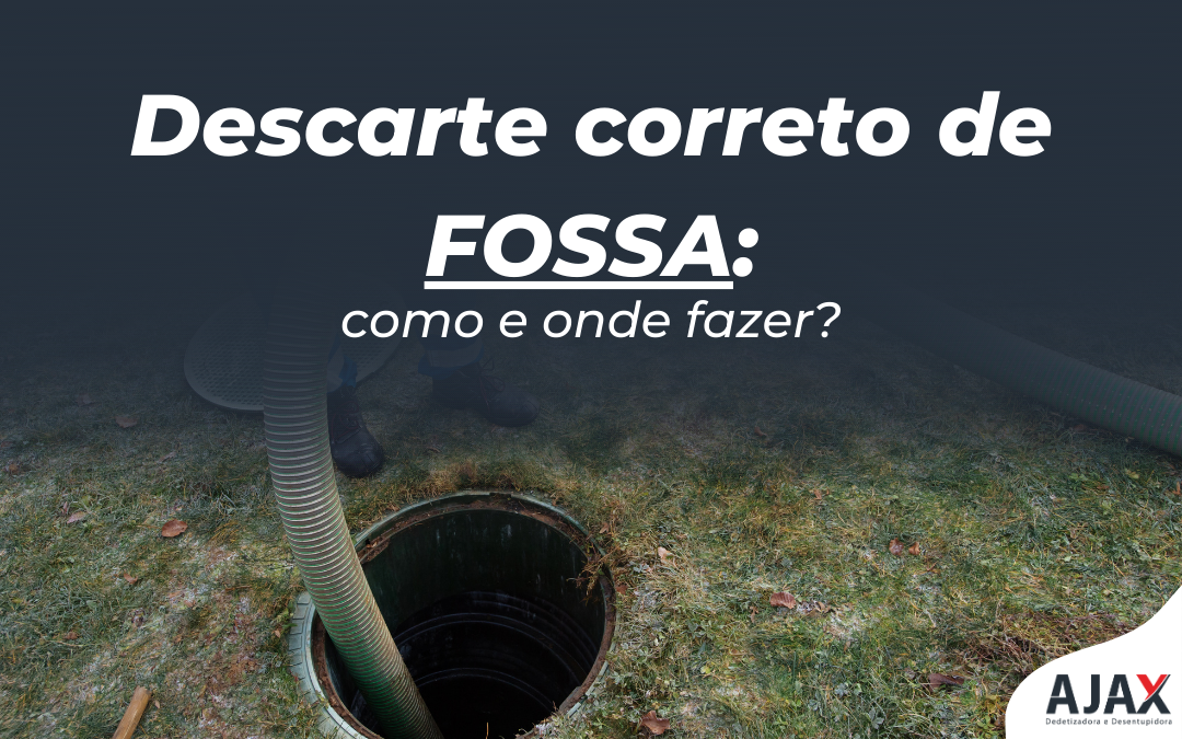 Descarte correto  de fossa: como e onde fazer?