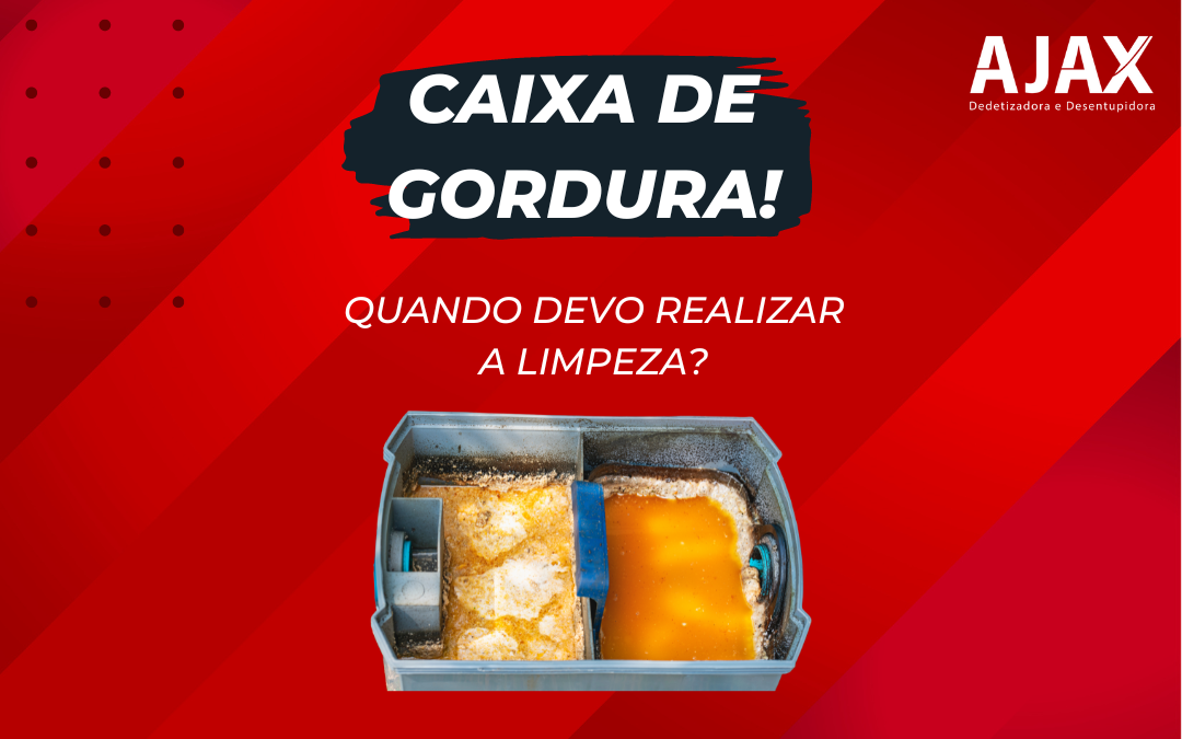 Caixa de Gordura: quando devo realizar a limpeza?